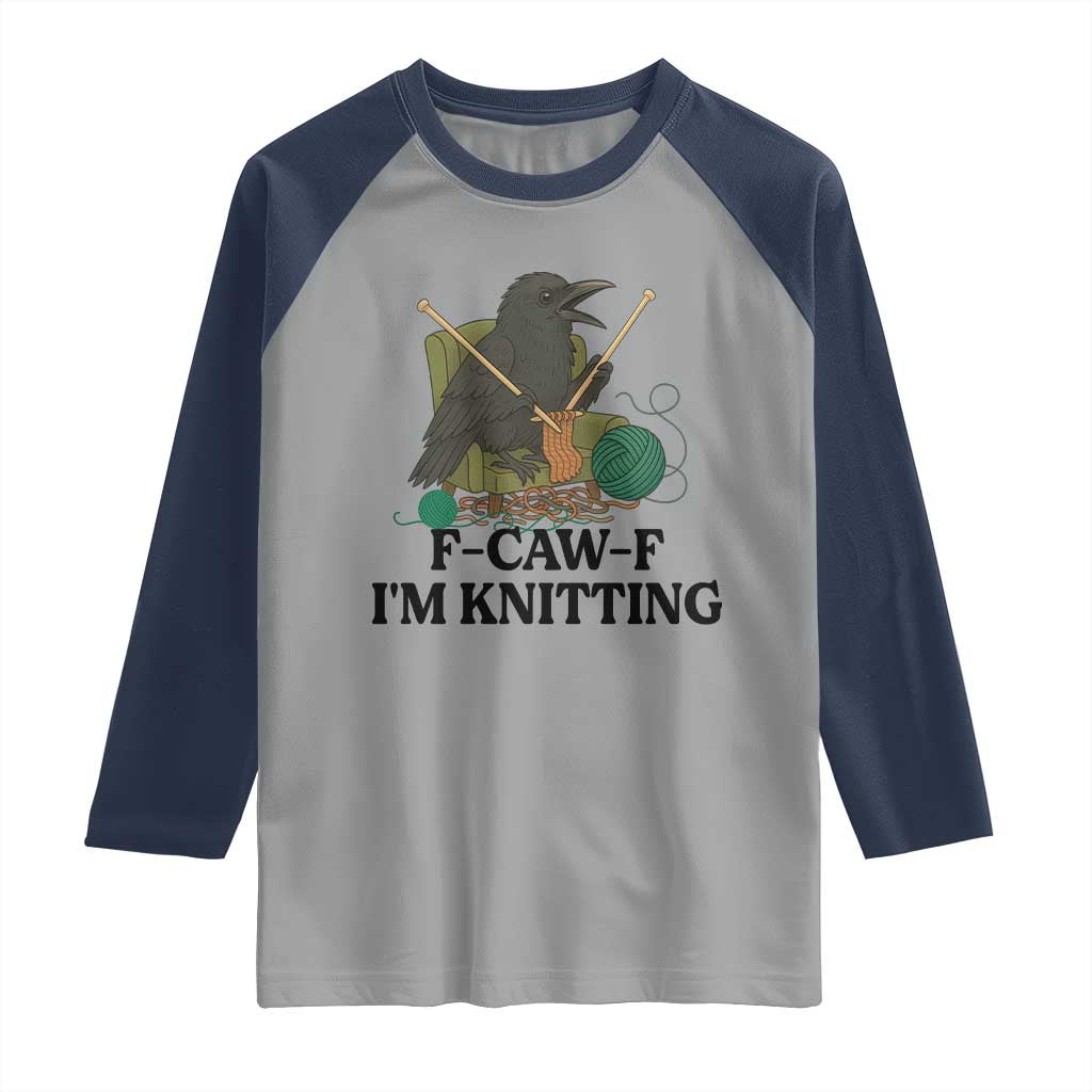 Raven F Caw F I Am Knitting Raglan Shirt Funny Knitter Gift - Wonder Print Shop