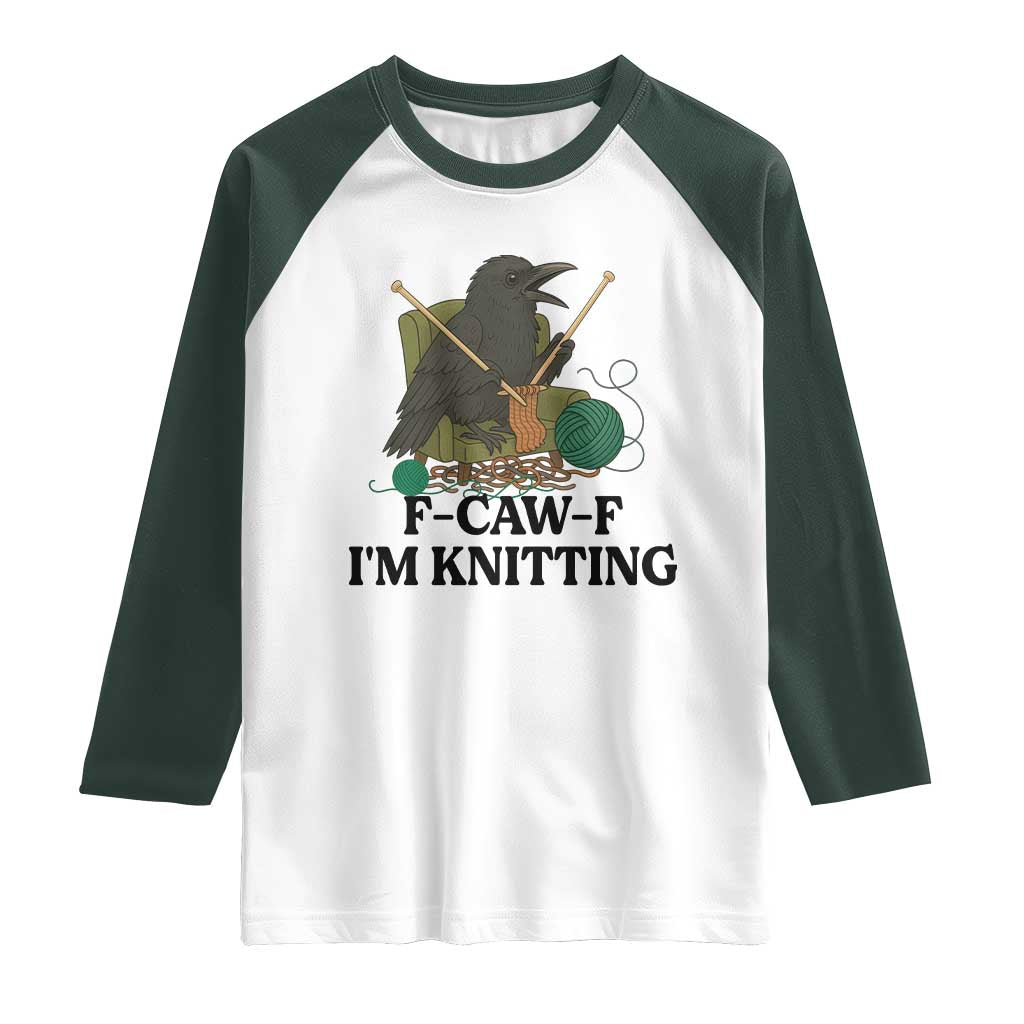 Raven F Caw F I Am Knitting Raglan Shirt Funny Knitter Gift - Wonder Print Shop