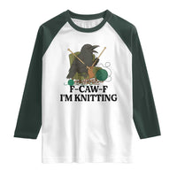 Raven F Caw F I Am Knitting Raglan Shirt Funny Knitter Gift - Wonder Print Shop