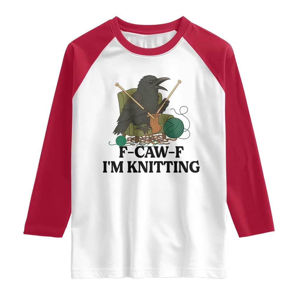 Raven F Caw F I Am Knitting Raglan Shirt Funny Knitter Gift - Wonder Print Shop