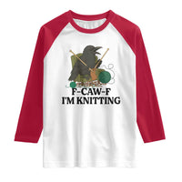Raven F Caw F I Am Knitting Raglan Shirt Funny Knitter Gift - Wonder Print Shop