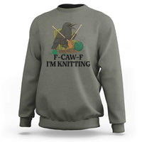 Raven F Caw F I Am Knitting Sweatshirt Funny Knitter Gift - Wonder Print Shop