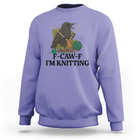 Raven F Caw F I Am Knitting Sweatshirt Funny Knitter Gift - Wonder Print Shop