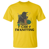Raven F Caw F I Am Knitting T Shirt Funny Knitter Gift - Wonder Print Shop