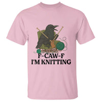 Raven F Caw F I Am Knitting T Shirt Funny Knitter Gift - Wonder Print Shop