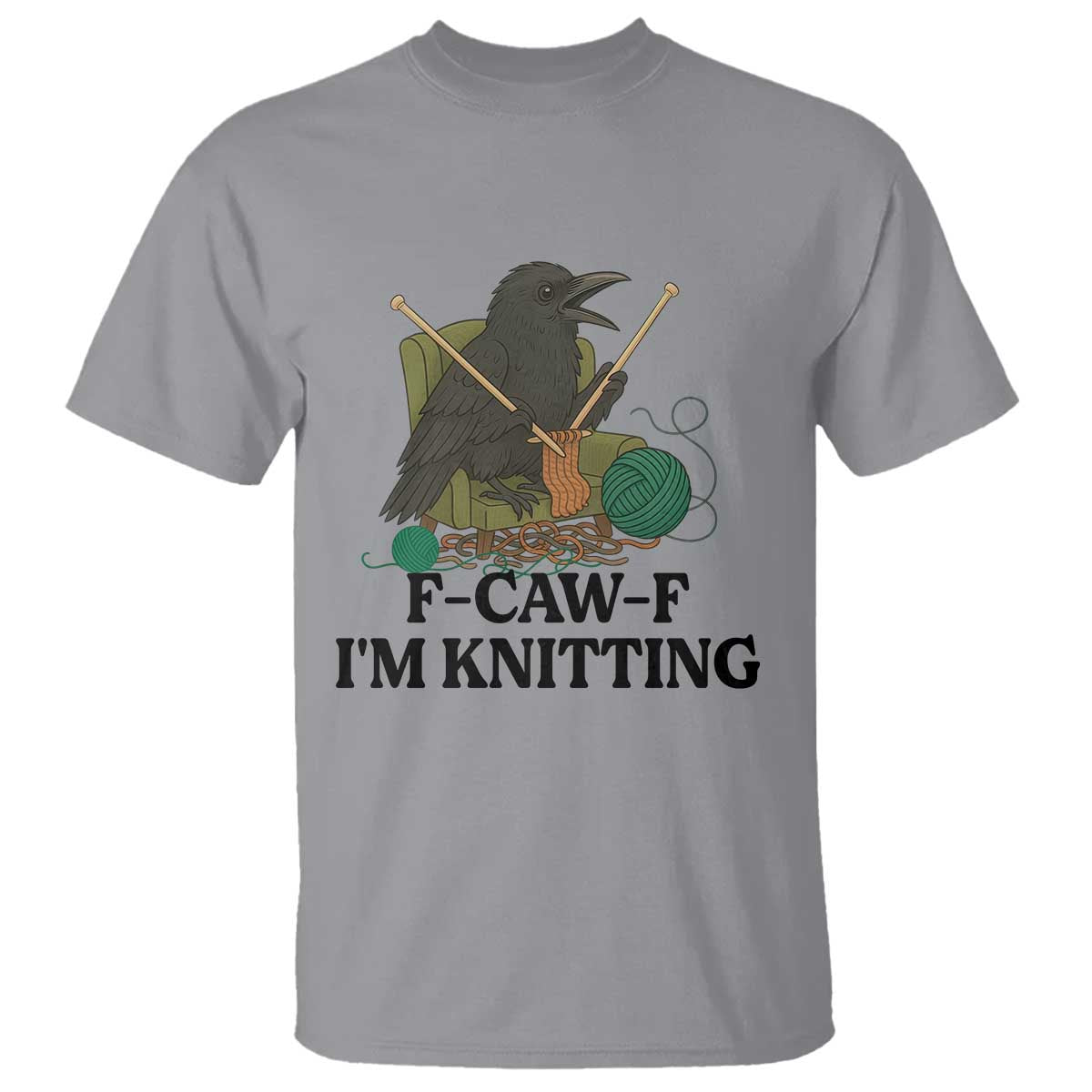 Raven F Caw F I Am Knitting T Shirt Funny Knitter Gift - Wonder Print Shop