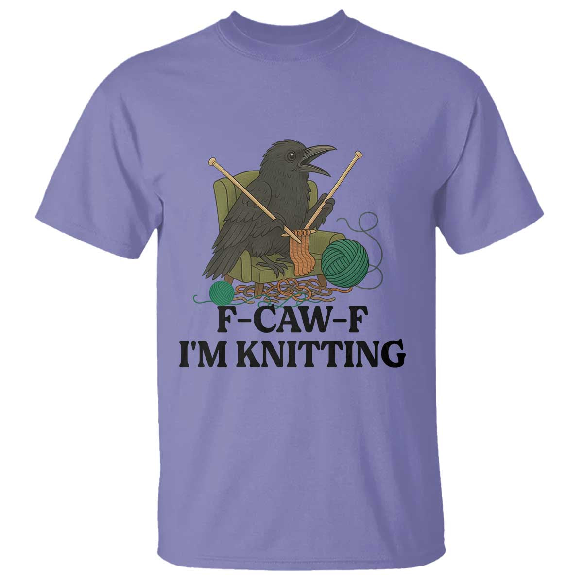 Raven F Caw F I Am Knitting T Shirt Funny Knitter Gift - Wonder Print Shop