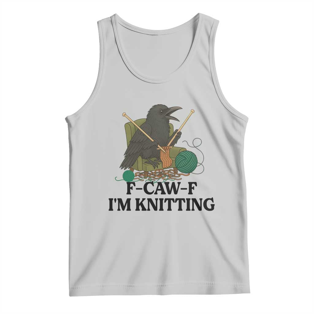 Raven F Caw F I Am Knitting Tank Top Funny Knitter Gift - Wonder Print Shop