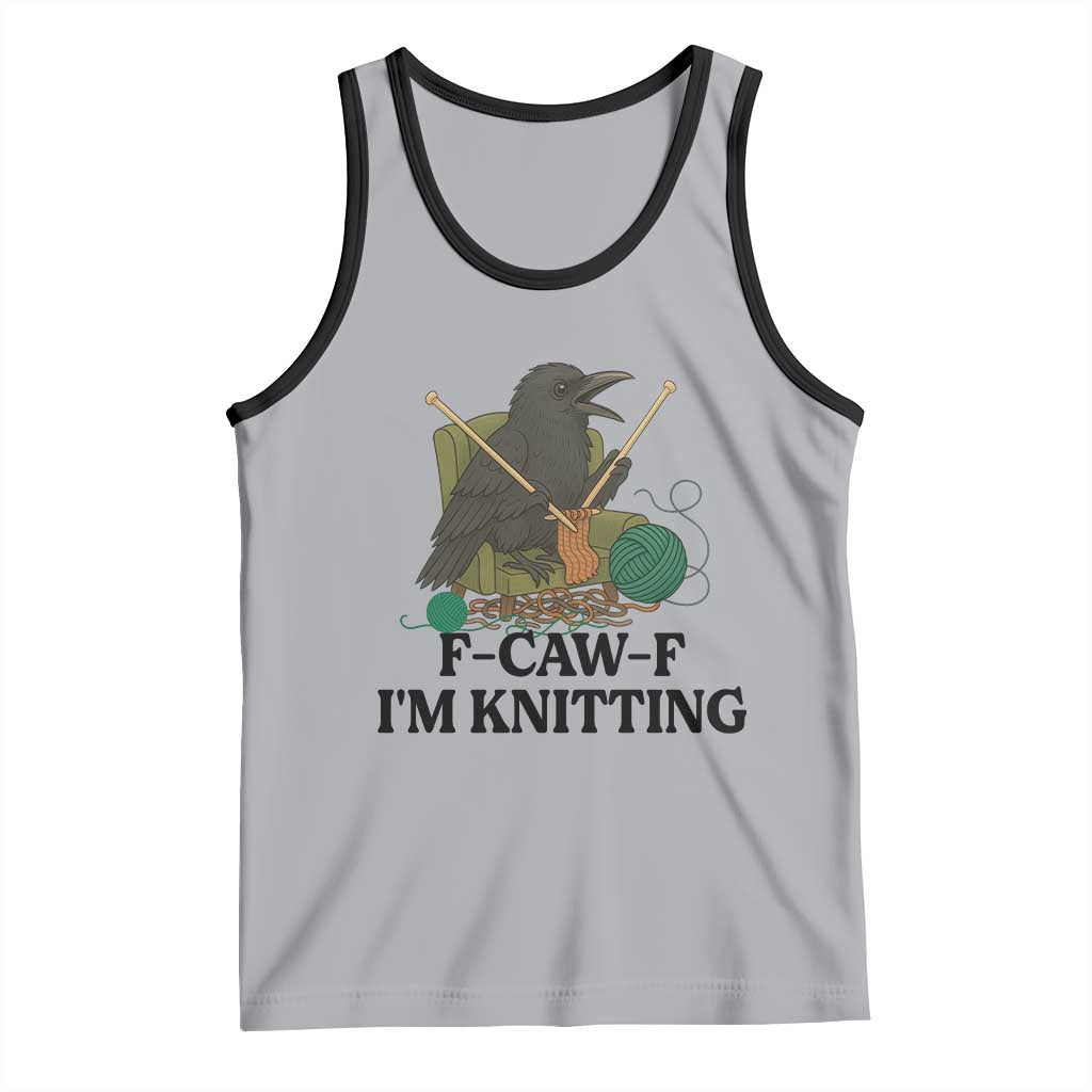 Raven F Caw F I Am Knitting Tank Top Funny Knitter Gift - Wonder Print Shop