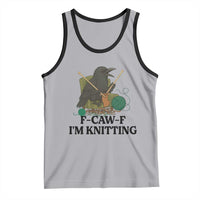 Raven F Caw F I Am Knitting Tank Top Funny Knitter Gift - Wonder Print Shop
