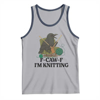 Raven F Caw F I Am Knitting Tank Top Funny Knitter Gift - Wonder Print Shop