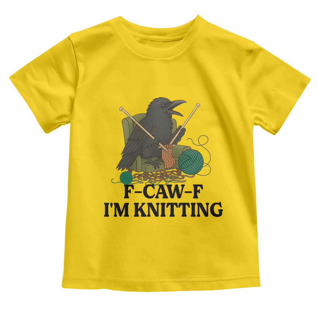 Raven F Caw F I Am Knitting Toddler T Shirt Funny Knitter Gift - Wonder Print Shop