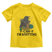 Raven F Caw F I Am Knitting Toddler T Shirt Funny Knitter Gift - Wonder Print Shop
