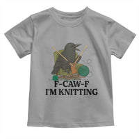 Raven F Caw F I Am Knitting Toddler T Shirt Funny Knitter Gift - Wonder Print Shop