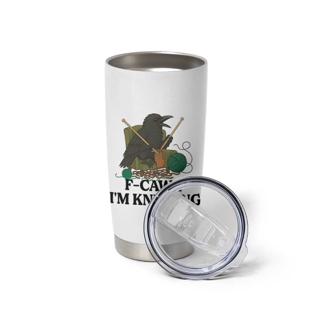 Raven F Caw F I Am Knitting Tumbler Cup Funny Knitter Gift - Wonder Print Shop