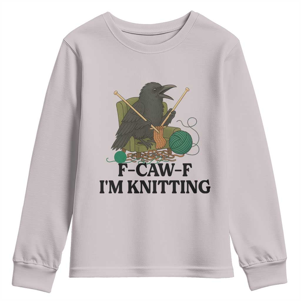 Raven F Caw F I Am Knitting Youth Sweatshirt Funny Knitter Gift - Wonder Print Shop