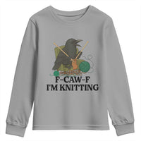 Raven F Caw F I Am Knitting Youth Sweatshirt Funny Knitter Gift - Wonder Print Shop