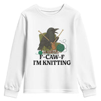 Raven F Caw F I Am Knitting Youth Sweatshirt Funny Knitter Gift - Wonder Print Shop
