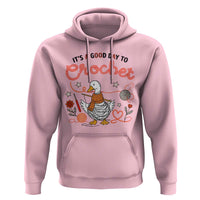 Funny Goose Crocheting Hoodie It Is A Good Day To Crochet - Wonder Print Shop
