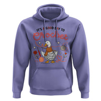 Funny Goose Crocheting Hoodie It Is A Good Day To Crochet - Wonder Print Shop