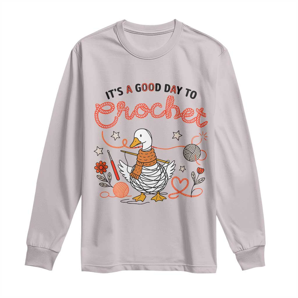 Funny Goose Crocheting Long Sleeve Shirt It Is A Good Day To Crochet - Wonder Print Shop