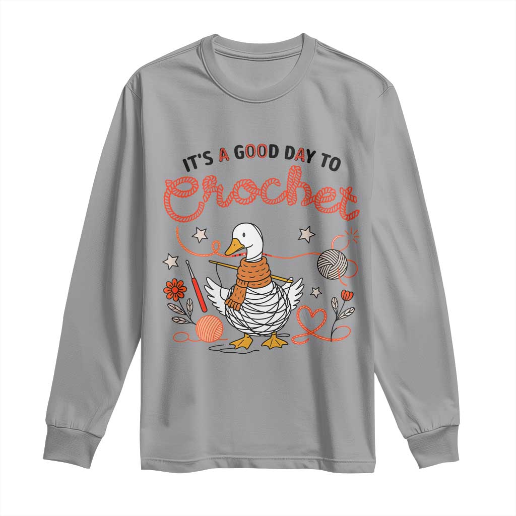 Funny Goose Crocheting Long Sleeve Shirt It Is A Good Day To Crochet - Wonder Print Shop