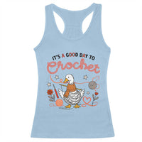 Funny Goose Crocheting Racerback Tank Top It Is A Good Day To Crochet - Wonder Print Shop