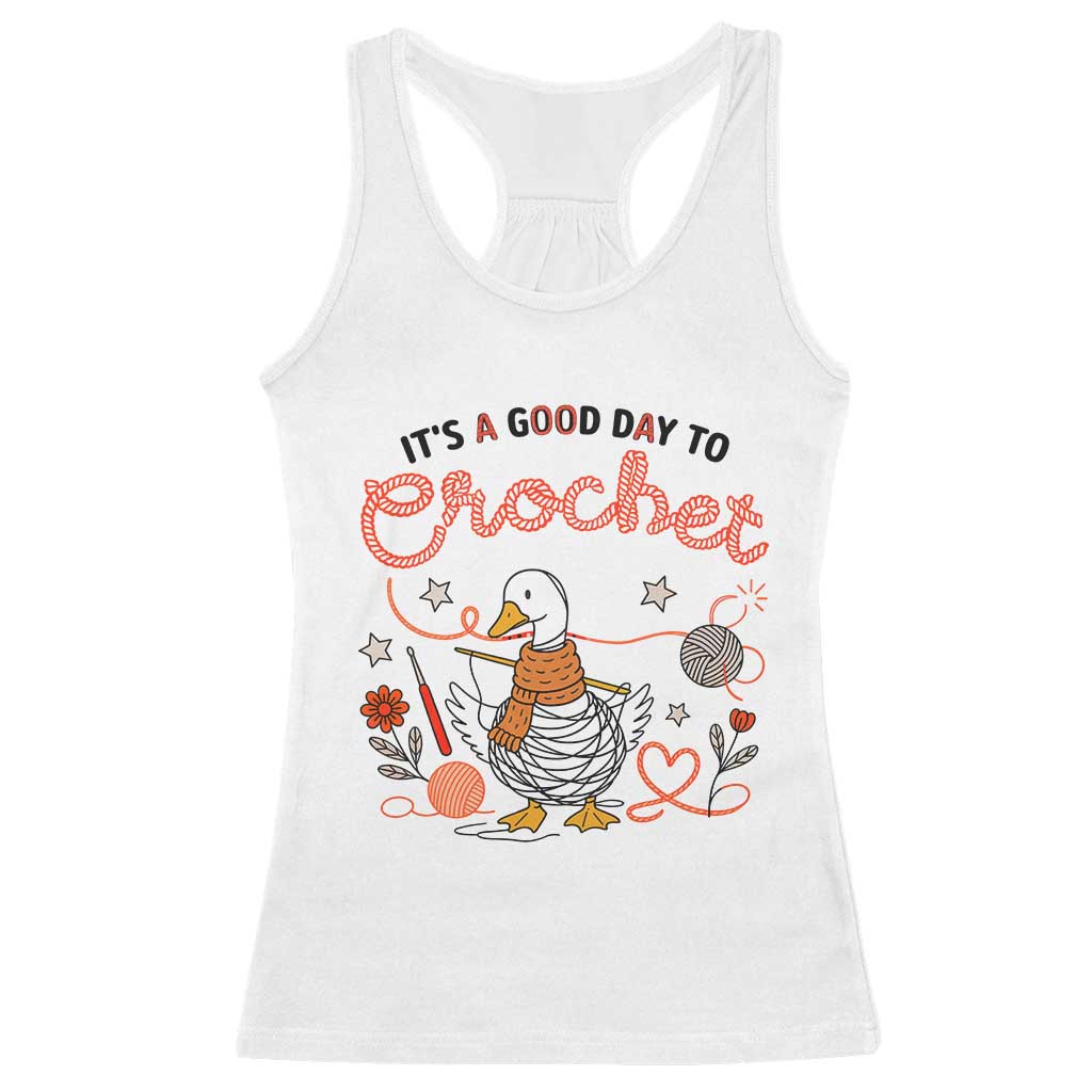 Funny Goose Crocheting Racerback Tank Top It Is A Good Day To Crochet - Wonder Print Shop