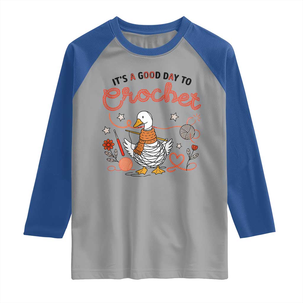 Funny Goose Crocheting Raglan Shirt It Is A Good Day To Crochet - Wonder Print Shop