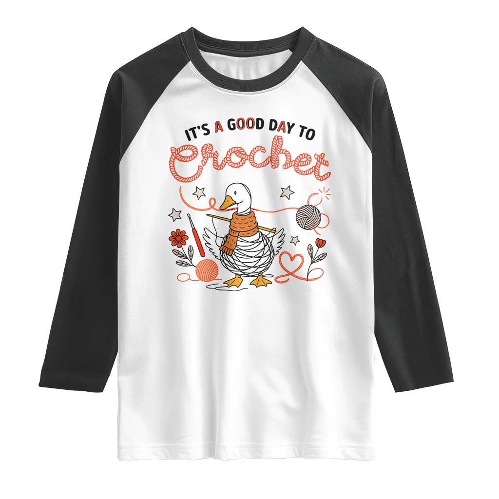 Funny Goose Crocheting Raglan Shirt It Is A Good Day To Crochet - Wonder Print Shop