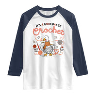 Funny Goose Crocheting Raglan Shirt It Is A Good Day To Crochet - Wonder Print Shop