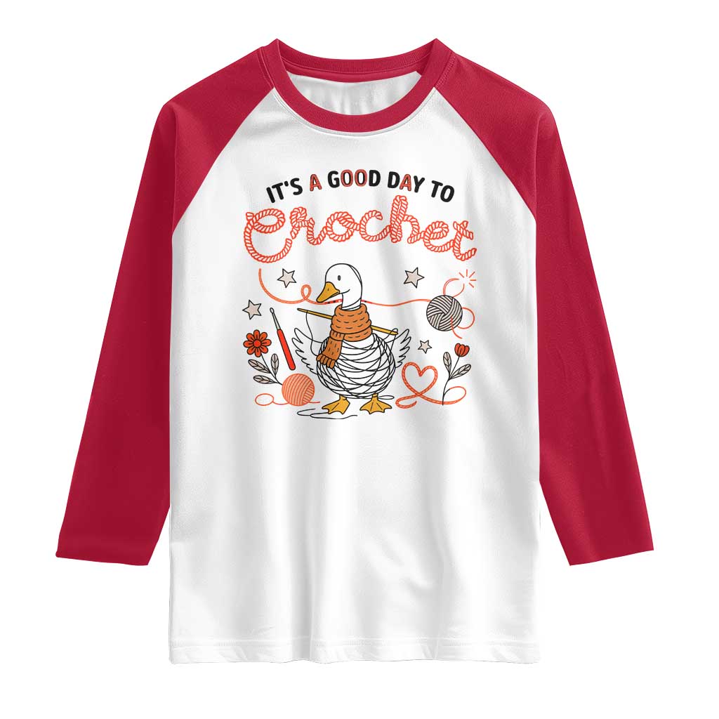 Funny Goose Crocheting Raglan Shirt It Is A Good Day To Crochet - Wonder Print Shop