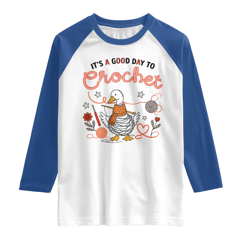 Funny Goose Crocheting Raglan Shirt It Is A Good Day To Crochet - Wonder Print Shop
