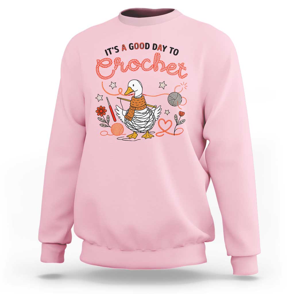 Funny Goose Crocheting Sweatshirt It Is A Good Day To Crochet - Wonder Print Shop
