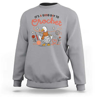 Funny Goose Crocheting Sweatshirt It Is A Good Day To Crochet - Wonder Print Shop