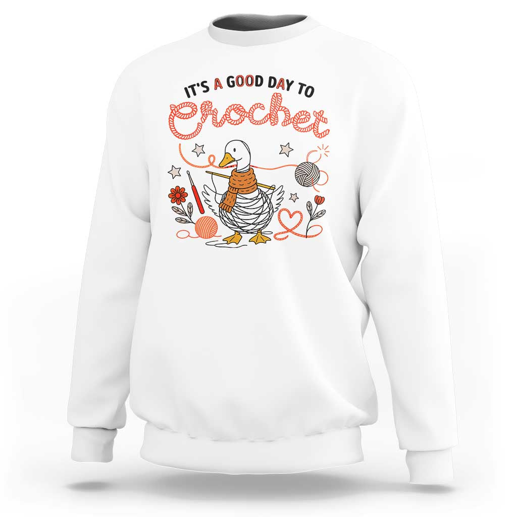 Funny Goose Crocheting Sweatshirt It Is A Good Day To Crochet - Wonder Print Shop
