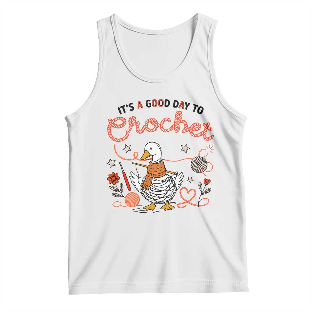 Funny Goose Crocheting Tank Top It Is A Good Day To Crochet - Wonder Print Shop