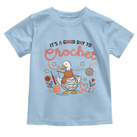 Funny Goose Crocheting Toddler T Shirt It Is A Good Day To Crochet - Wonder Print Shop
