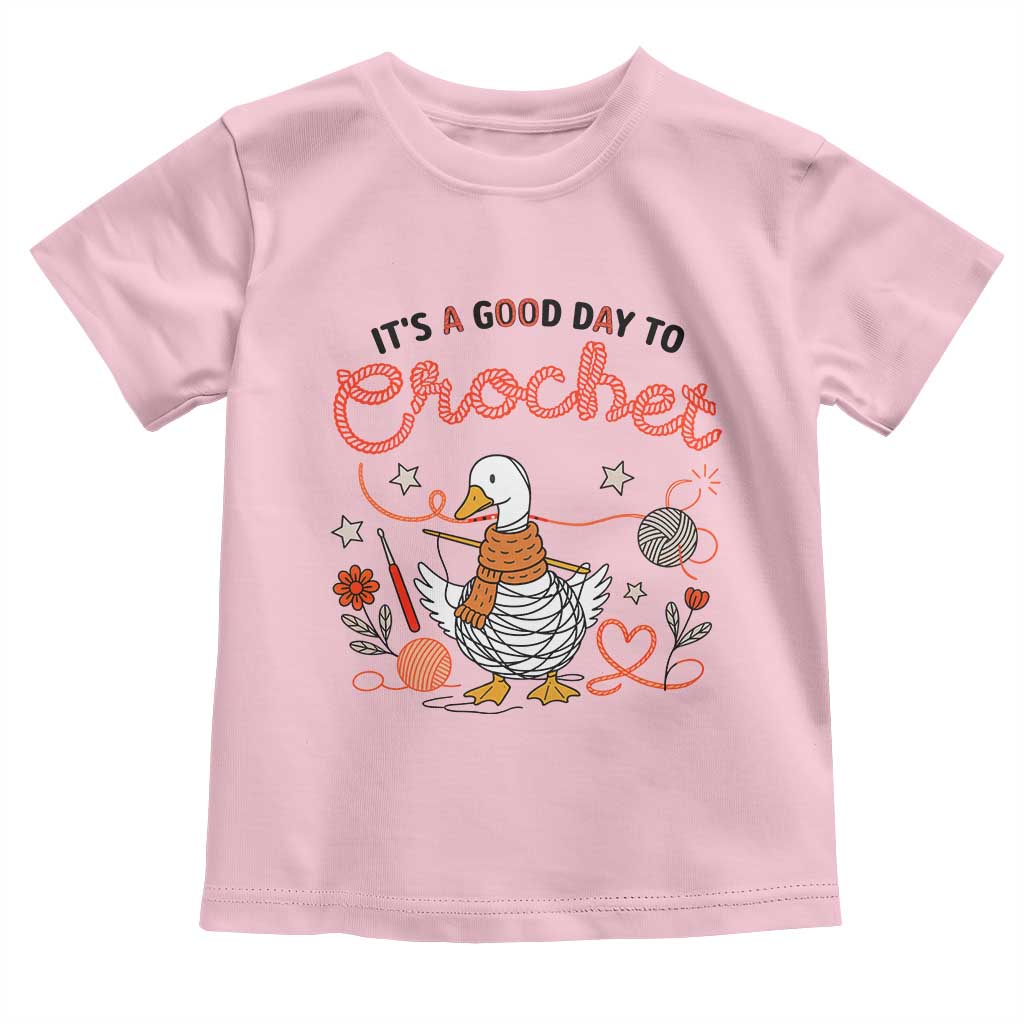 Funny Goose Crocheting Toddler T Shirt It Is A Good Day To Crochet - Wonder Print Shop