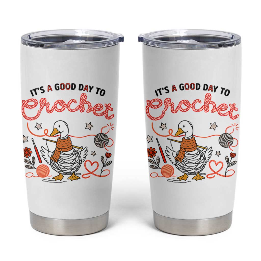Funny Goose Crocheting Tumbler Cup It Is A Good Day To Crochet - Wonder Print Shop
