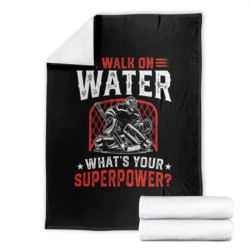 I Walk On Water Whats Your Superpower Throw Blanket Funny Ice Hockey Gift - Wonder Print Shop