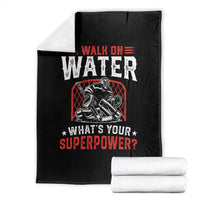 I Walk On Water Whats Your Superpower Throw Blanket Funny Ice Hockey Gift - Wonder Print Shop