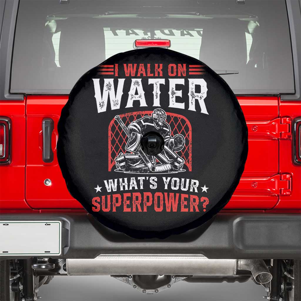 I Walk On Water Whats Your Superpower Spare Tire Cover Funny Ice Hockey Gift - Wonder Print Shop