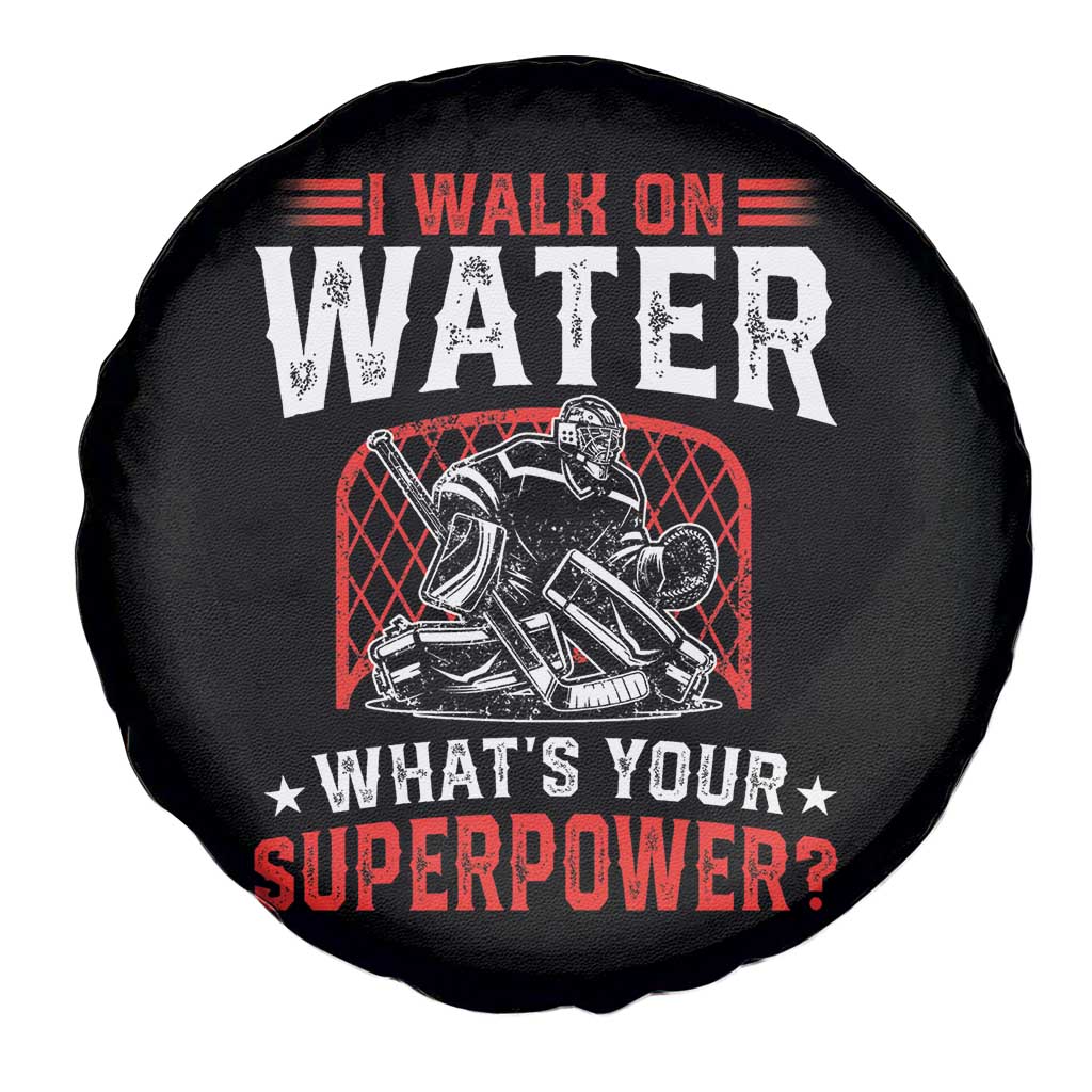 I Walk On Water Whats Your Superpower Spare Tire Cover Funny Ice Hockey Gift - Wonder Print Shop