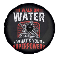 I Walk On Water Whats Your Superpower Spare Tire Cover Funny Ice Hockey Gift - Wonder Print Shop