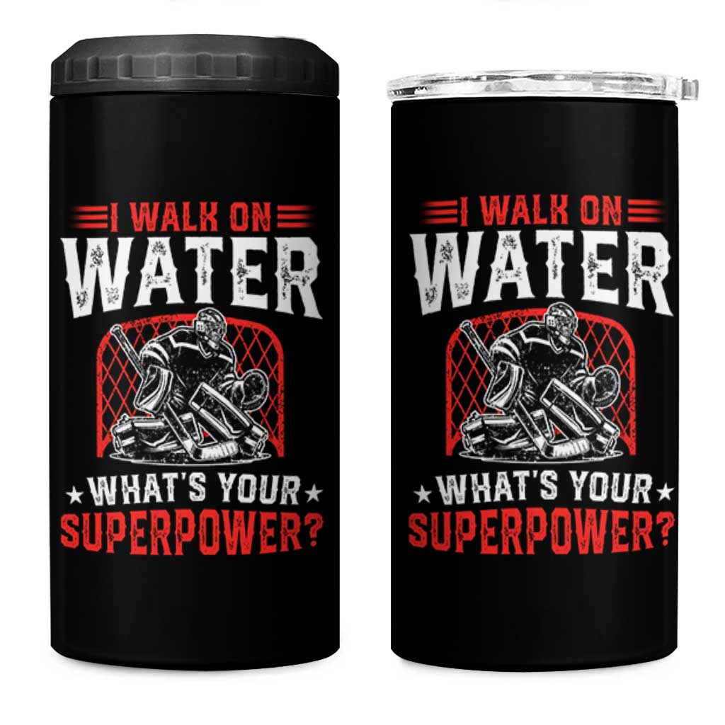 I Walk On Water Whats Your Superpower 4 in 1 Can Cooler Tumbler Funny Ice Hockey Gift - Wonder Print Shop