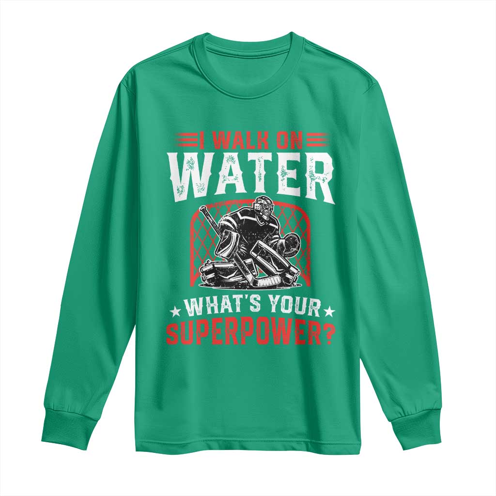 I Walk On Water Whats Your Superpower Long Sleeve Shirt Funny Ice Hockey Gift - Wonder Print Shop