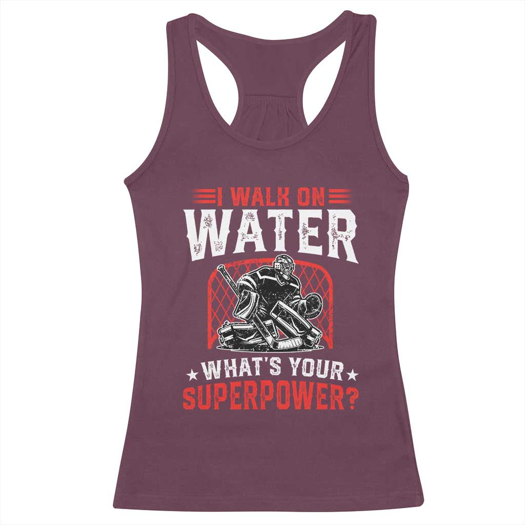 I Walk On Water Whats Your Superpower Racerback Tank Top Funny Ice Hockey Gift - Wonder Print Shop