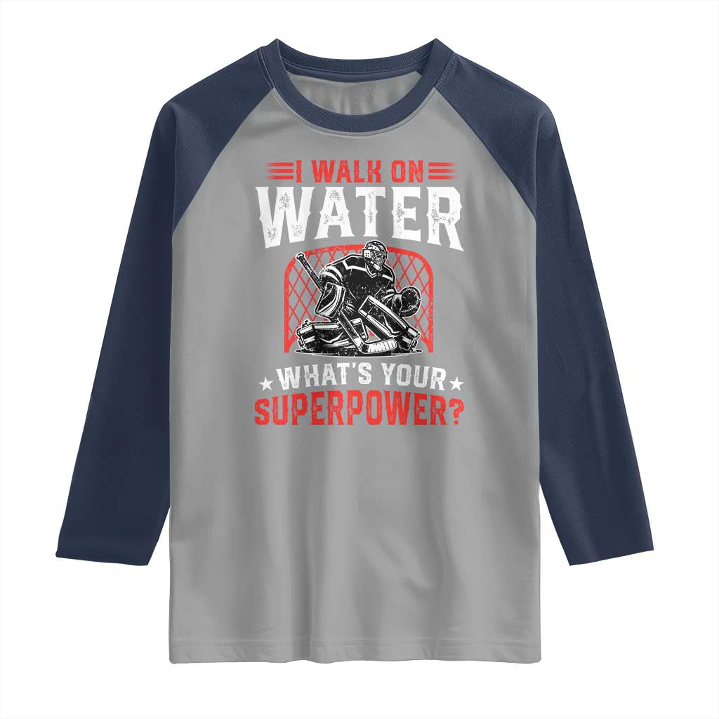I Walk On Water Whats Your Superpower Raglan Shirt Funny Ice Hockey Gift - Wonder Print Shop