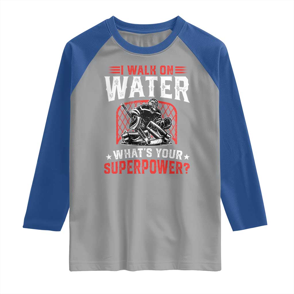 I Walk On Water Whats Your Superpower Raglan Shirt Funny Ice Hockey Gift - Wonder Print Shop